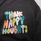 Think Happy Thoughts Hoodie